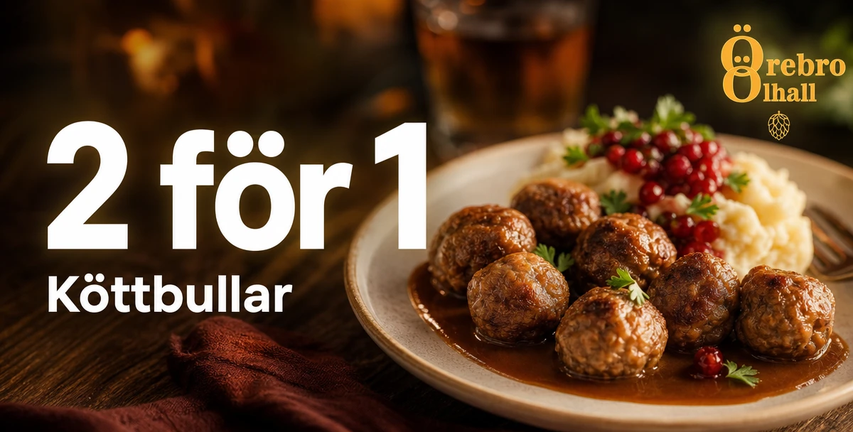 Örebro Ölhall – 2 för 1 – Köttbullar