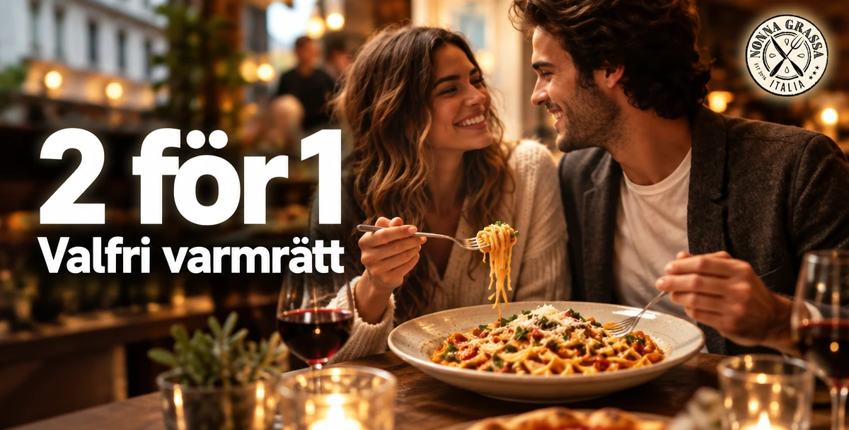 Nonna Grassa – 2 för 1 – Valfri varmrätt