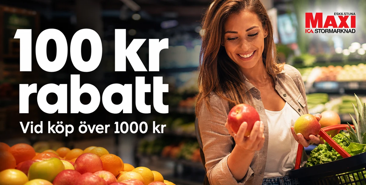 ICA Maxi Eskilstuna – 100 kr rabatt – Vid köp över 1000 kr