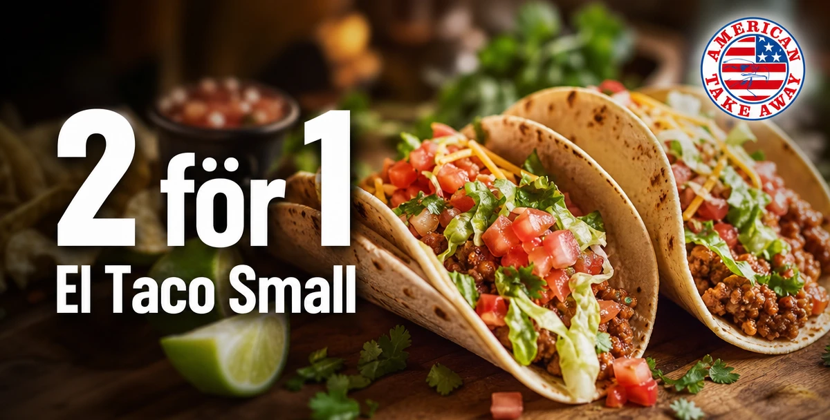 American Take Away – 2 för 1 – El Taco Small