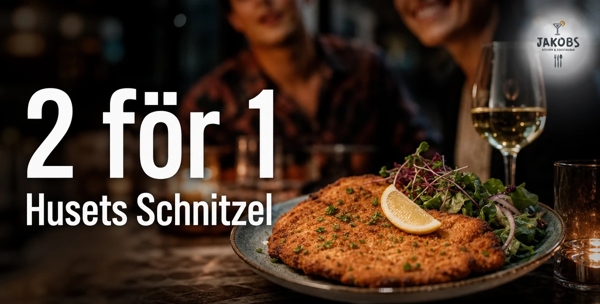 Jakobs Kitchen & Cocktailbar – 2 för 1 – Husets Schnitzel