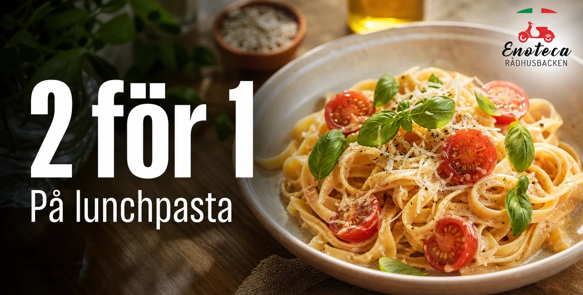 Enoteca Rådhusbacken – 2 för 1 – På lunchpasta