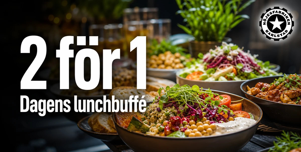 Nöjesfabriken – 2 för 1 – Dagens lunchbuffé