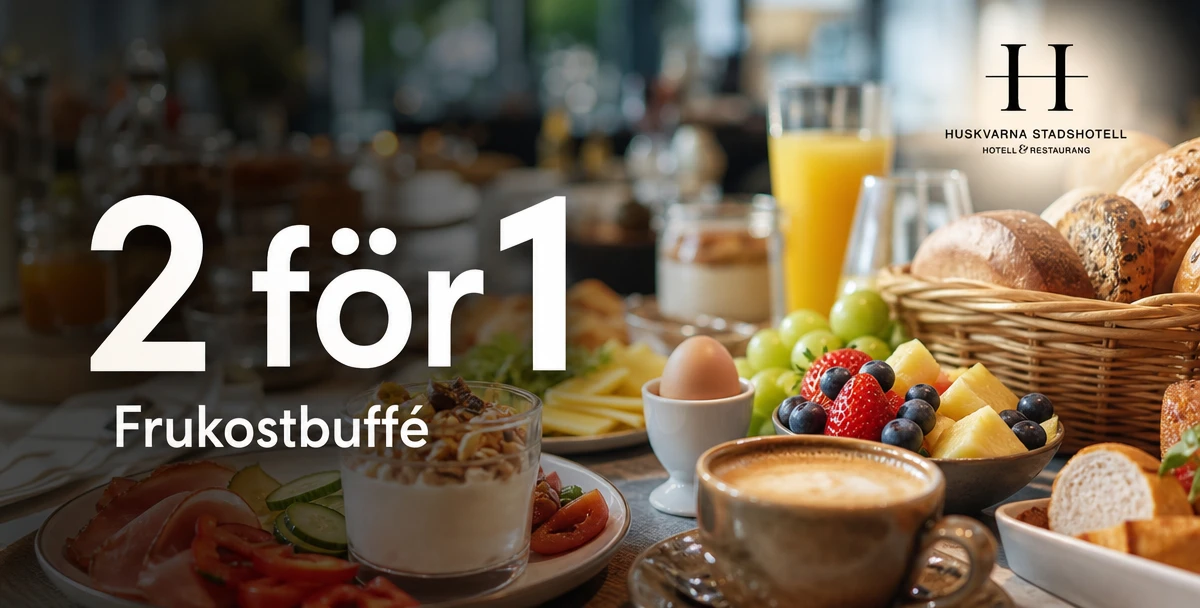 Huskvarna Stadshotell – 2 för 1 – Frukostbuffé