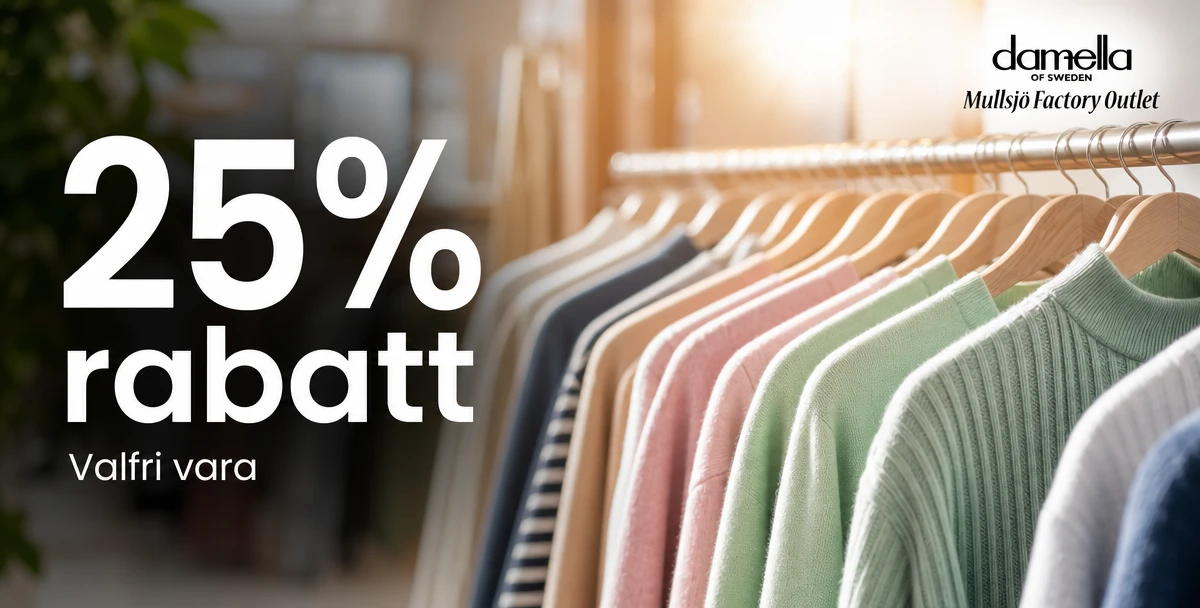 Mullsjö Factory Outlet – 25% rabatt – Valfri vara