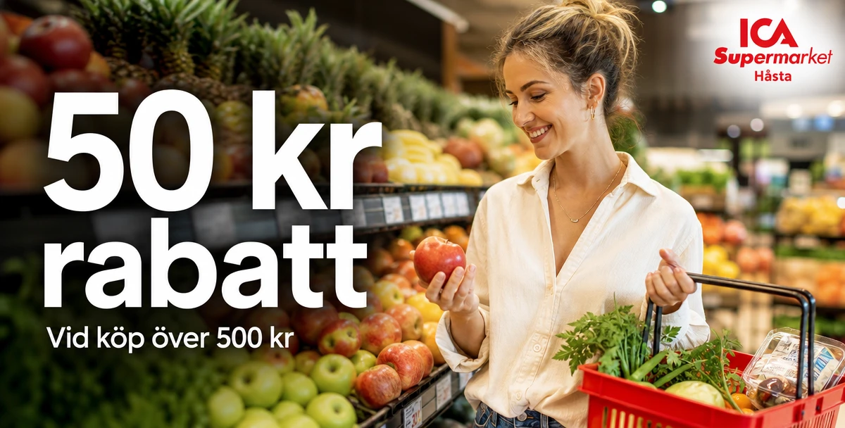 ICA Supermarket Håsta – 50 kr rabatt – Vid köp över 500 kr