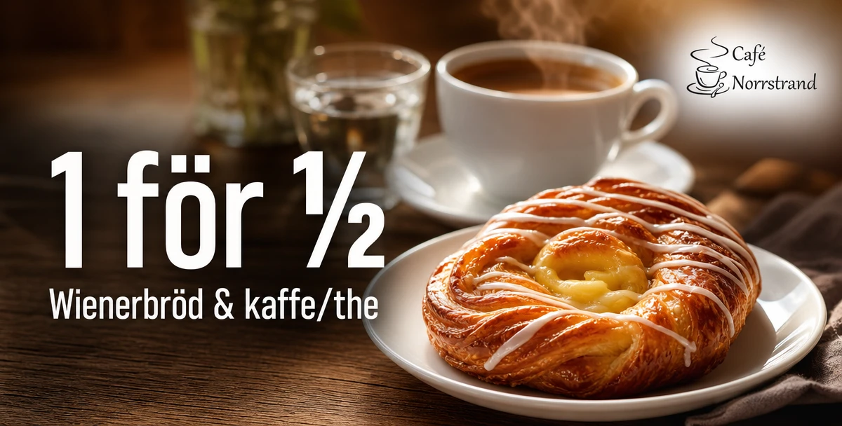 Café Norrstrand – 1 för ½ – Wienerbröd & kaffe/the