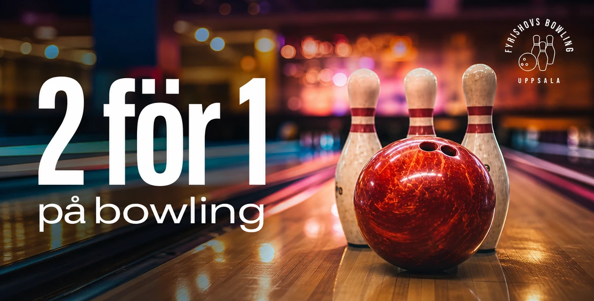 Fyrishovs Bowling – 2 för 1 – på bowling